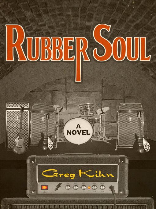 Title details for Rubber Soul by Greg Kihn - Available